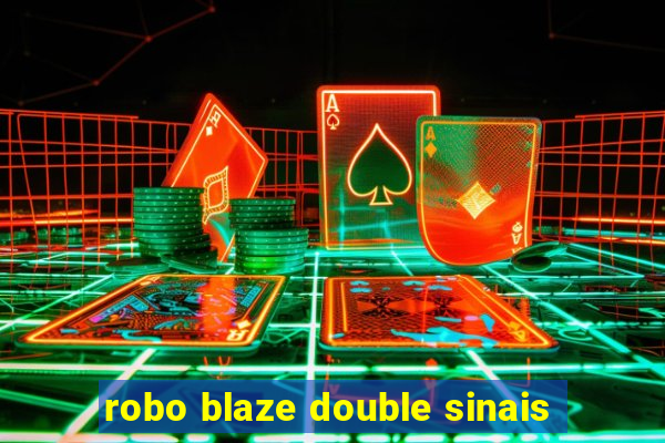 robo blaze double sinais